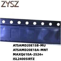 1PCS  QFN32-ATSAMD20E15B-MU ATSAMD20E18A-MNT MAXQ610A-2524+ ISL24005IRTZ Electronic components