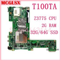 T100TA ที่มี Z3775 CPU 2กรัม RAM 32กรัม64กรัม SSD แล็ปท็อปเมนบอร์ดสำหรับอัสซุสหม้อแปลง T100T T100TA โน๊ตบุ๊คเมนบอร์ดทดสอบตกลง