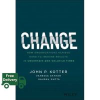 CLICK !! &amp;gt;&amp;gt;&amp;gt; CHANGE: HOW ORGANIZATIONS ACHIEVE HARD-TO-IMAGINE RESULTS IN UNCERTAIN AND VOLAT