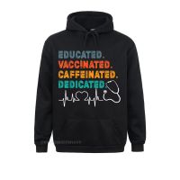 Educated Vaccinated Caffeinated Dedicated Funny Nurse Punk Hoodie Simple Style Mens Hoodies Prevalent Anime Sweater Sweatshirts Size XS-4XL