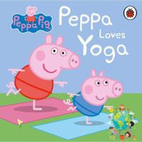 Just im Time ! &amp;gt;&amp;gt;&amp;gt; หนังสือภาษาอังกฤษ PEPPA PIG: PEPPA LOVES YOGA (BB) มือหนึ่ง