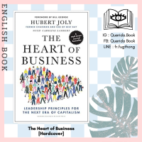 [Querida] หนังสือภาษาอังกฤษ The Heart of Business : Leadership Principles for the Next Era of Capitalism [Hardcover]