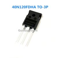 ทรานซิสเตอร์ IGBT 1200V 40A TP3P 40N120 TO-3P 40N120FDHA 5ชิ้นเครื่องเชื่อมอินเวอร์เตอร์