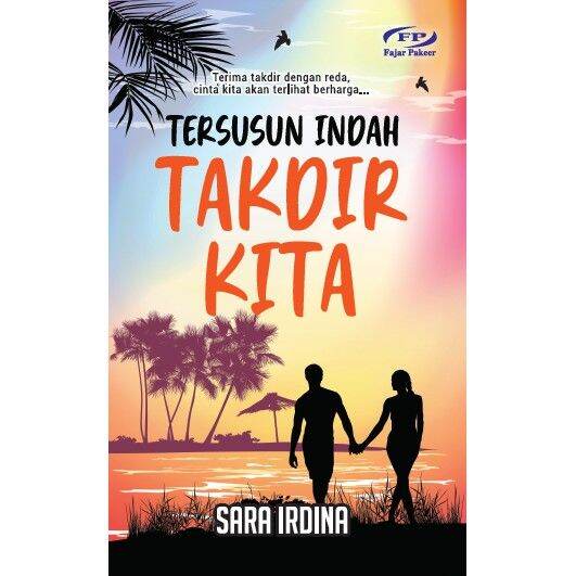 [FUNBOOK] Novel Tersusun Indah Takdir Kita - Sara Irdina - Fajar Pakeer ...