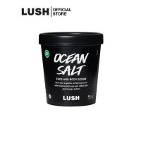 LUSH สครับเกลือ สคับสด สครับผิวหน้าและผิวกาย OCEAN SALT SELF-PRESERVING FACE AND BODY SCRUB