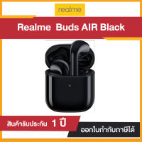 หูฟังบลูทูธ Realme RMA201 Buds Air (Black) " รับประกัน 1 ปี "