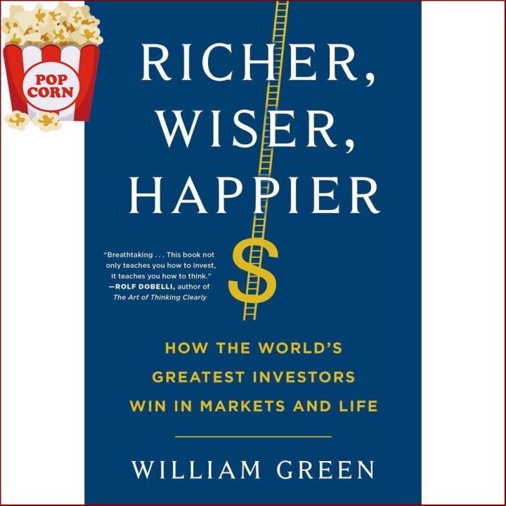 own decisions. ! &gt;&gt;&gt; หนังสือภาษาอังกฤษ RICHER, WISER, HAPPIER: HOW THE WORLDS GREATEST INVESTORS WIN IN MARKETS AND LI