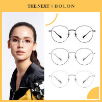 Bolon BJ1368 Dex โบลอน แว่นสายตาสั้น สายตายาว แว่นกรองแสง Titanium By THE NEXT