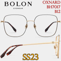 SS23 BOLON กรอบแว่นสายตา รุ่น Oxnard BH7017 B12 [ฺAlloy/β-Titanium] แว่นของญาญ่า แว่นของเจเจ โบลอน แว่นสายตา สายตาสั้น สายตายาว สายตาเอียง