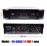 A-ONE Professional poweramplifier เพาเวอร์แอมป์ 1000W เครื่องขยายเสียง รุ่น PA-6000  PRO AUDIO