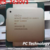 ZZOOI Original Intel Xeon E5 V3 E5-2620V3 CPU 6-CORE 2.40GHZ 15MB FCLGA2011-3 85W 22NM E5 2620V3 processor E5-2620 V3 free shipping