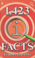 QI:1,423 QI FACTS TO BOWL YOU OVER BY DKTODAY