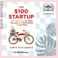 [Querida] หนังสือภาษาอังกฤษ The $100 Startup : Fire Your Boss, Do What You Love and Work Better to Live More