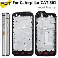 【✆New✆】 jing0saf 1ชิ้นสำหรับ Cat รถตีนตะขาบ S61 S 61กรอบหน้าโทรศัพท์ไม่มีซ่อมแซมชิ้นส่วนสำหรับ Lcd Cat รถตีนตะขาบ S61 S 61กรอบด้านหน้า