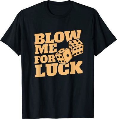 Funny Craps Player Dice Blow Me For Luck Gift T-shirt