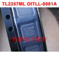 01TLL-0081A OITLL-0081A TL2357ML 1ชิ้น QFN40 IC แบบใหม่ดั้งเดิม