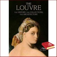 Best seller จาก The Louvre : The History, the Collections, the Architecture [Hardcover]หนังสือภาษาอังกฤษมือ1(New) ส่งจากไทย