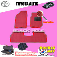 Toyota Altis ปี 2008 - ปี 2013 พรมรถยนต์Altis พรมเข้ารูปสองชั้นแบบรูรังผึ้ง Blackhole Double Mat (ชุดห้องโดยสาร)