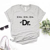 Miss Mrs Ms Dr Doctor Print Tshirts Cotton Funny T Shirt For Yong Tee Hipster Fs35