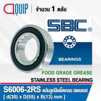 S6006-2RS SBC ตลับลูกปืนเม็ดกลม สเตนเลส SS6006-2RS จาระบี ฟู้ด เกรด ( STAINLESS BALL BEARING ) S6006 2RS Material SUS420 S6006RS