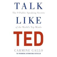 [หนังสือ] Talk Like TED : The 9 Public Speaking Secrets of the Worlds Top Minds - Gallo Carmine english book ภาษาอังกฤษ