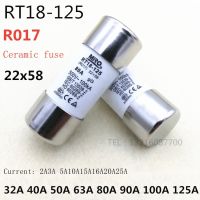 2022 ☆ ชาละลาย RT18-125ฟิวส์500V R017 63A 80A 100A 125A ฟิวส์22X58ฟิวส์