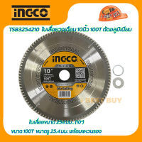 INGCO ใบเลื่อยวงเดือน ตัดอลูมิเนียม TCT Saw Blade 10นิ้ว x 100 ฟัน รุ่น TSB3254210