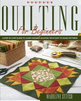 หนังสืออังกฤษใหม่ Quilting for Beginners: A Step-By-Step Guide To Learn Modern Quilting With Easy To Make Patterns (Crafting") &amp;lt;4&amp;gt; [Paperback]