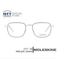 กรอบแว่นตา MOLESKINE MO 2117-29 โมลสกีน สี Matt gold, havana แว่นตา เบา บาง ทนทาน ไม่ก่อให้เกิดอาการแพ้