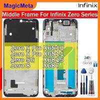 MagicMeta เฟรมกลางซีรีส์สำหรับ Infinix Zero เฟรมกลางสำหรับ X6810 X6811 X6815 X687แผ่นตัวเรือนขอบแผ่นหน้ามีหนามเตยการยึดจอแอลซีดีชิ้นส่วนซ่อมกรอบด้านหน้าด้วยเครื่องมือซ่อม