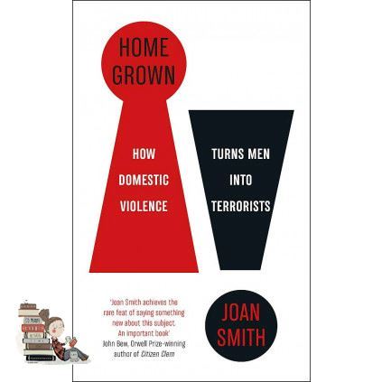 Bestseller HOME GROWN: HOW DOMESTIC VIOLENCE TURNS MEN INTO TERRORISTS