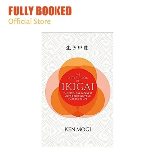 The Little Book of Ikigai: The secret Japanese way to live a happy and ...