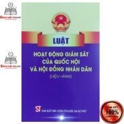 Sách - Luật hoạt động giám sát của Quốc hội và Hội đồng nhân dân Hiện hành