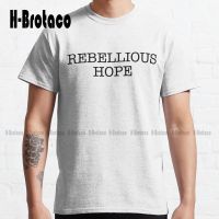 Rebellious Hope Classic T-Shirt Custom Aldult Teen Unisex Digital Printing Tee Shirts Creative Funny Tee Xs-5Xl Unisex Retro