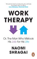 WORK THERAPY: OR THE MAN WHO MISTOOK HIS