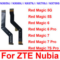 สายเมนบอร์ดแบบเฟล็กซ์สำหรับ ZTE Nubia Red Magic 5S 5G NX659J 6Pro 6 NX669J 7 Pro NX709J 7 NX679J 7S Pro เมนบอร์ด NX709S Flex