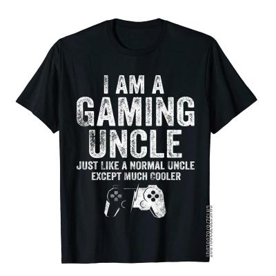 I Am A Gaming Uncle Funny Video Gamer Gift Video Game Lover T-Shirt T Shirt For Men Leisure Tops T Shirt On Sale Cotton