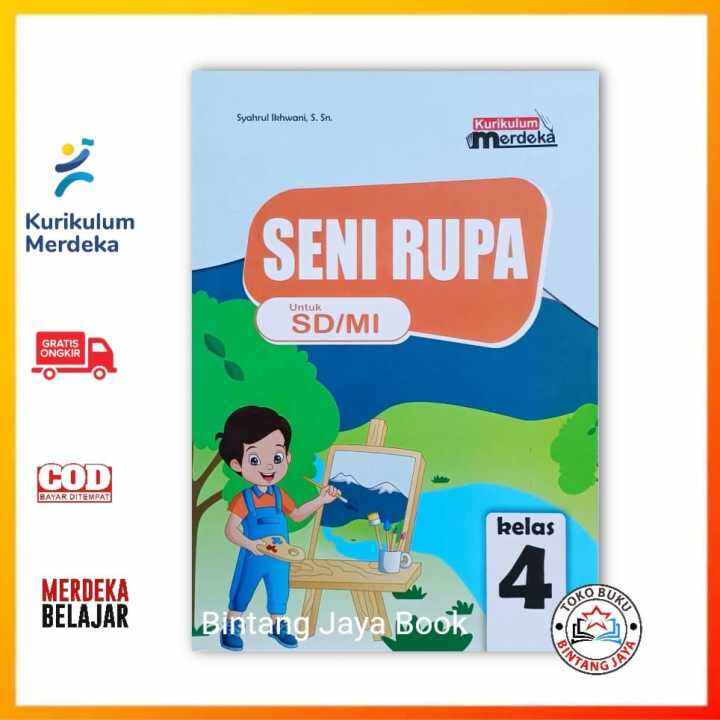 Buku Seni Rupa Kelas 4 SD/ MI Kurikulum Merdeka - Buku Seni Rupa SD ...