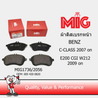 MIG 1736/2056 ผ้าเบรกหน้า / ผ้าเบรคหน้า MB C-CLASS (W204)  C180,C280 CDi 2007 on / E220 CGI (W212) 2009 on