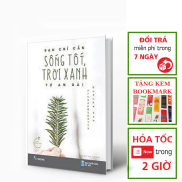 Bạn Chỉ Cần Sống Tốt, Trời Xanh Tự An Bài Tặng kèm bookmark