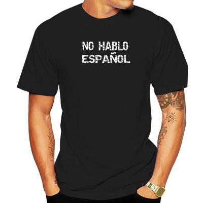 No Hablo Espanol Shirt Funny I Dont Speak Spanish Designer Mens Tshirts Cotton T Shirt Summer Harajuku Christmas Tees