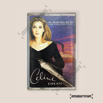 Celine Dion - My Heart Will Go On (Love Theme From Titanic) เทปเพลง เทปคาสเซ็ต เทปคาสเซ็ท Cassette Tape เทปเพลงสากล