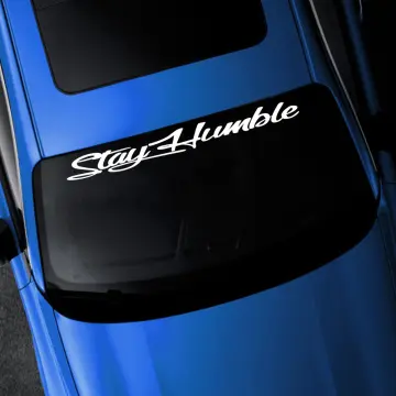 Stay Humble Windshield Rear Window Decal Car Sticker – MySticker