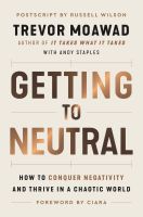 (ใหม่)พร้อมส่ง GETTING TO NEUTRAL: HOW TO CONQUER NEGATIVITY AND THRIVE IN A CHAOTIC WORLD