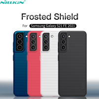 Nillkin เคสผิวด้านสำหรับ Samsung Galaxy S21 FE 5G Super Frosted Shield เคสโทรศัพท์มือถือพลาสติกบางพิเศษฝาหลังเคสแข็ง PC