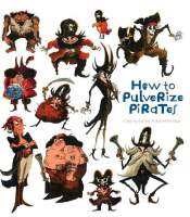 Plan for kids หนังสือต่างประเทศ How To Pulverize Pirates ISBN: 9781608871926