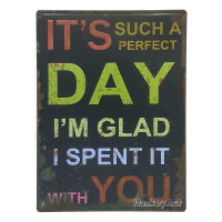 ป้ายสังกะสีวินเทจ Its Such A Perfect Day, Im Glade I Spent it With You (ปั๊มนูน), ขนาด 30x40 ซม