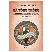 Sách - Hai Số Phận Phần III Bà Tổng Thống Trước Họng Súng - Jeffrey Archer