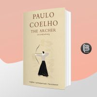 The Archer ปราชญ์แห่งธนู ; Paolo Coelho (ผู้เขียน The Alchemist)