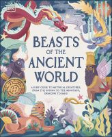 หนังสืออังกฤษใหม่ Beasts of the Ancient World : A Kids Guide to Mythical Creatures, from the Sphinx to the Minotaur, Dragons to Baku [Hardcover]
